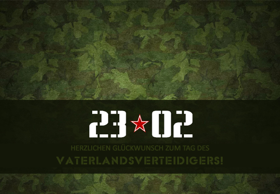 Wir gratulieren zum Tag des Vaterlandsverteidigers!